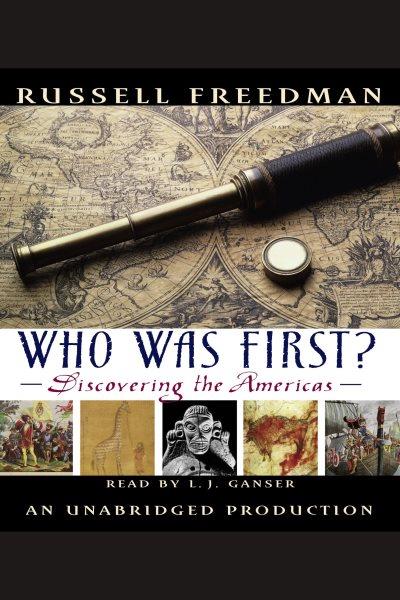 Who was first? [electronic resource] : discovering the Americas / Russell Freedman.
