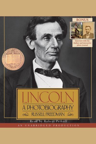 Lincoln [electronic resource] : a photobiography / Russell Freedman.
