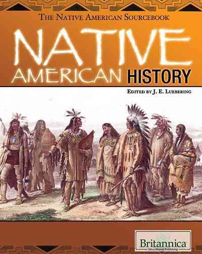 Native American history [electronic resource] / edited by J.E. Luebering.