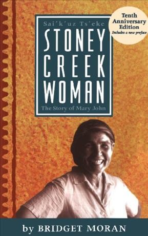 Stoney Creek woman [electronic resource] : the story of Mary John / Bridget Moran.