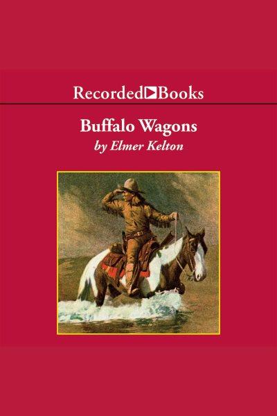 Buffalo wagons [electronic resource] / Elmer Kelton.